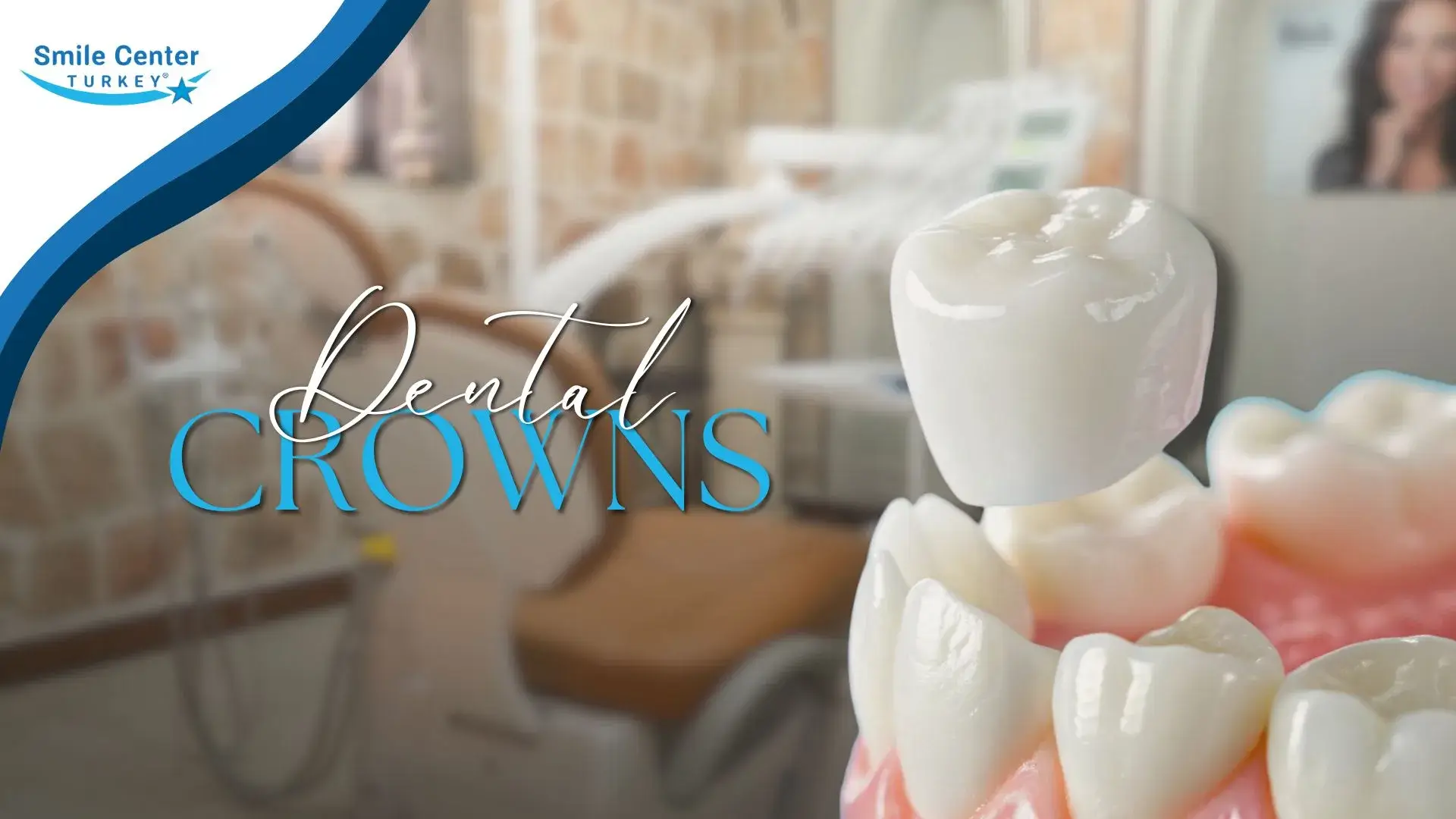Dental crowns cover image for restorative and cosmetic dentistry in Antalya | Smile Center Turkey